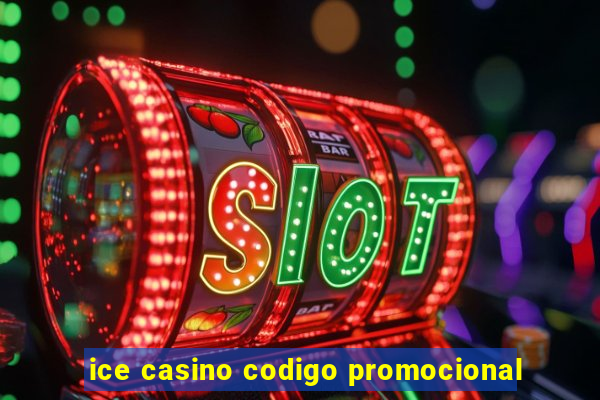 ice casino codigo promocional